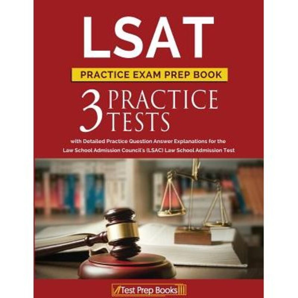 LSAT Practice Exam Prep Book: 3 LSAT Practice Tests with Detailed Practice Quest
